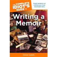 The Complete Idiot's Guide to Writing a Memoir