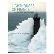 Lighthouses of France The Monuments and Their Keepers