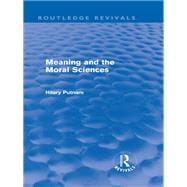 Meaning and the Moral Sciences (Routledge Revivals)