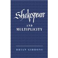 Shakespeare and Multiplicity