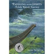 Paddling with Spirits: A Solo Kayak Journey