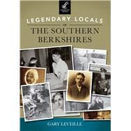 Legendary Locals of the Southern Berkshires