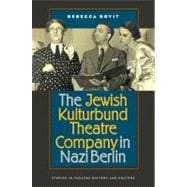 The Jewish Kulturbund Theatre Company in Nazi Berlin