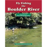 Fly Fishing the Boulder River