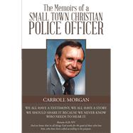 The Memoirs of a Small Town Christian Police Officer