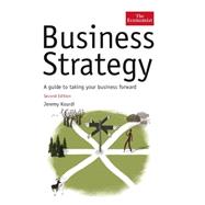 Business Strategy : A Guide to Taking Your Business Forward