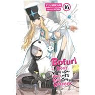 Bofuri: I Don't Want to Get Hurt, so I'll Max Out My Defense., Vol. 16 (light novel),9798855401240