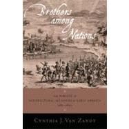 Brothers Among Nations The Pursuit of Intercultural Alliances in Early America, 1580-1660