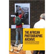 The African Photographic Archive Research and Curatorial Strategies