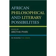 African Philosophical and Literary Possibilities Re-reading the Canon
