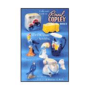 Collecting Royal Copley Plus Royal Windsor & Spaulding: Book 2