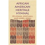 African American Heritage Hymnal 575 Hymns, Spirituals, and Gospel Songs