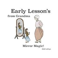 Early Lessons from Grandma: Mirror Magic! Book 1