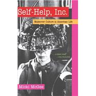 Self-Help, Inc. Makeover Culture in American Life