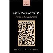 Moving Words Forms of English Poetry