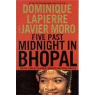 Five Past Midnight in Bhopal : The Epic Story of the World's Deadliest Industrial Disaster