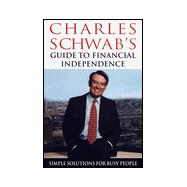 Charles Schwab's Guide to Financial Independence