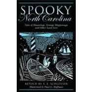 Spooky North Carolina Tales Of Hauntings, Strange Happenings, And Other Local Lore