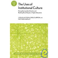 The Uses of Institutional Culture: Strengthening Identification and Building Brand Equity in Higher Education: ASHE Higher Education Report, Volume 31, Number 2