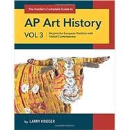 The Insider's Complete Guide to AP Art History: Beyond the European Tradition with Global Contemporary