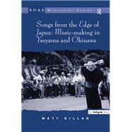 Songs from the Edge of Japan: Music-making in Yaeyama and Okinawa