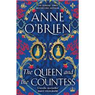 The Queen and the Countess The spellbinding new historical novel from the Sunday Times bestselling author!