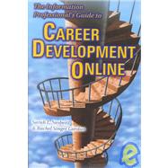 The Information Professional's Guide to Career Development Online