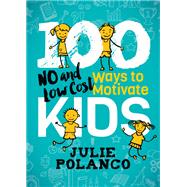 100 Ways to Motivate Kids