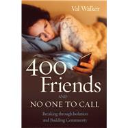400 Friends and No One to Call