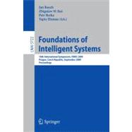 Foundations of Intelligent Systems : 18th International Symposium, ISMIS 2009, Prague, Czech Republic, September 14-17, 2009, Proceedings