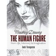 Mastering Drawing the Human Figure