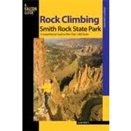 Rock Climbing Smith Rock State Park A Comprehensive Guide To More Than 1,800 Routes