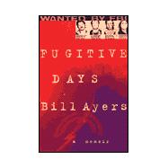 Fugitive Days : A Memoir