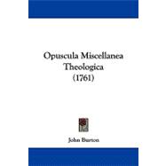 Opuscula Miscellanea Theologica