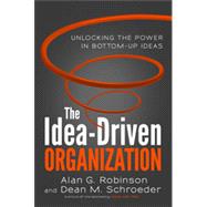 The Idea-Driven Organization, 1st Edition