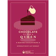 Chocolate Fit for a Queen
