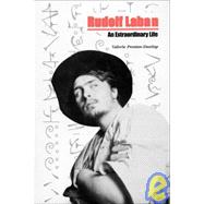 Rudolf Laban: An Extraordinary Life
