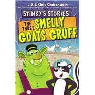 Stinky's Stories #3: The Three Smelly Goats Gruff