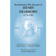 Revolutionary War Journals of Henry Dearborn, 1775-1783