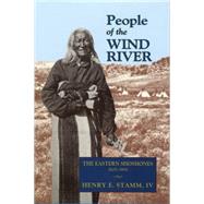 People of the Wind River : The Eastern Shoshones, 1825-1900