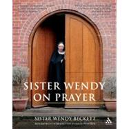 SISTER WENDY ON PRAYER: BIOGRAPHICAL INTRODUCTION BY DAVID W