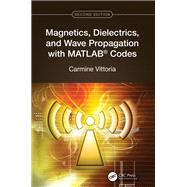 Magnetics, Dielectrics, and Wave Propagation with MATLAB® Codes