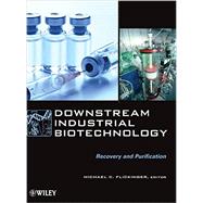 Downstream Industrial Biotechnology Recovery and Purification