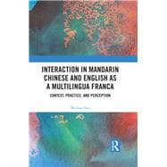 Interaction in Mandarin and English as a Lingua Franca of Practice: Understanding Pragmatics in Context