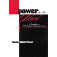 Power in the Blood: A Handbook on Aids, Politics, and Communication