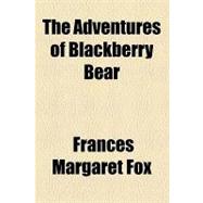 The Adventures of Blackberry Bear