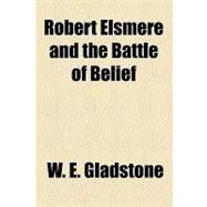 Robert Elsmere and the Battle of Belief