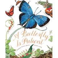 A Butterfly Is Patient (Nature Books for Kids, Children's Books Ages 3-5, Award Winning Children's Books)