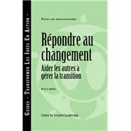 Responses to Change: Helping People Manage Transition (French Canadian)