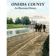 Oneida County - An Illustrated History